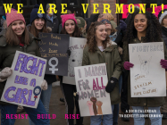 We Are Vermont: Resist, Build, Rise: A Calendar to Benefit 350-Vermont By Green Writers Press Cover Image