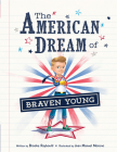 The American Dream of Braven Young By Brooke Raybould, Juan Manuel Moreno (Illustrator) Cover Image