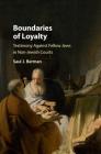 Boundaries of Loyalty: Testimony Against Fellow Jews in Non-Jewish Courts By Saul J. Berman Cover Image