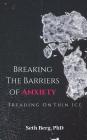 Treading On Thin Ice: Breaking The Barriers Of Anxiety Cover Image