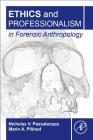 Ethics and Professionalism in Forensic Anthropology By Nicholas V. Passalacqua, Marin A. Pilloud Cover Image