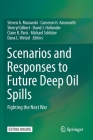 Scenarios and Responses to Future Deep Oil Spills: Fighting the Next War By Steven A. Murawski (Editor), Cameron H. Ainsworth (Editor), Sherryl Gilbert (Editor) Cover Image