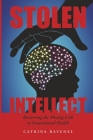 Stolen Intellect: Recovering the Missing Link to Generational Health Cover Image