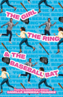 The Girl, the Ring, & the Baseball Bat By Camille Gomera-Tavarez Cover Image