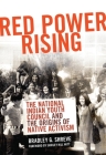 Red Power Rising, 5: The National Indian Youth Council and the Origins of Native Activism (New Directions in Native American Studies #5) By Bradley G. Shreve, Shirley Hill Witt (Foreword by) Cover Image