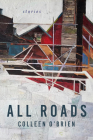 All Roads: Stories By Colleen O'Brien Cover Image