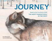 Journey: Based on the True Story of OR7, the Most Famous Wolf in the West By Emma Bland Smith, Robin James (Illustrator) Cover Image