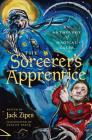 The Sorcerer's Apprentice: An Anthology of Magical Tales By Jack Zipes (Editor), Natalie Frank (Illustrator) Cover Image