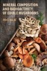 Mineral Composition and Radioactivity of Edible Mushrooms Cover Image