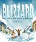 Blizzard By John Rocco, John Rocco (Illustrator), John Rocco (Cover design or artwork by) Cover Image