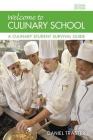 Welcome to Culinary School: A Culinary Student Survival Guide By Daniel Traster Cover Image