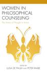 Women in Philosophical Counseling: The Anima of Thought in Action By Luisa De Paula (Editor), Peter Raabe (Editor), Riella Morhayim (Contribution by) Cover Image