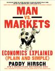 Man vs. Markets: Economics Explained (Plain and Simple) Cover Image