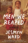 Men We Reaped: A Memoir By Jesmyn Ward Cover Image