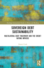 Sovereign Debt Sustainability: Multilateral Debt Treatment and the Credit Rating Impasse (Routledge International Studies in Money and Banking) Cover Image