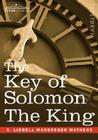 The Key of Solomon the King: (Clavicula Salomonis) Cover Image