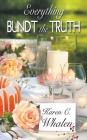 Everything Bundt the Truth (Dinner Club Murder Mystery) By Karen C. Whalen Cover Image