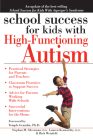 School Success for Kids With High-Functioning Autism By Stephan M. Silverman, Lauren Kenworthy, Rich Weinfeld Cover Image