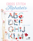 Cross Stitch Alphabets: 14 beautiful designs inspired by the natural world Cover Image