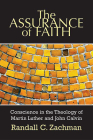 The Assurance of Faith: Conscience in the Theology of Martin Luther and John Calvin Cover Image