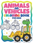 Animals On Vehicles Coloring Book For Kids (Ages 4-8): Original Drawings Of Animals Riding Cars & Trucks. Funny Animal Drawings. Easy Coloring For Pre Cover Image