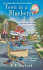 Town in a Blueberry Jam: A Candy Holliday Murder Mystery By B. B. Haywood Cover Image