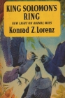 King Solomon's Ring: New Light on Animal Ways By Konrad Lorenz, Julian Huxley (Foreword by) Cover Image