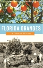 Florida Oranges: A Colorful History By Erin Thursby Cover Image