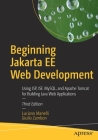 Beginning Jakarta Ee Web Development: Using Jsp, Jsf, Mysql, and Apache Tomcat for Building Java Web Applications By Luciano Manelli, Giulio Zambon Cover Image