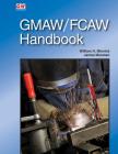 Gmaw/Fcaw Handbook By William H. Minnick, James Mosman Cover Image