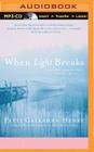 When Light Breaks By Patti Callahan Henry, Emily Durante (Read by) Cover Image