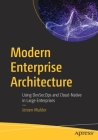 Modern Enterprise Architecture: Using Devsecops and Cloud-Native in Large Enterprises By Jeroen Mulder Cover Image