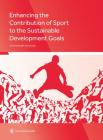 Enhancing the Contribution of Sport to the Sustainable Development Goals By Iain Lindsey, Tony Chapman Cover Image