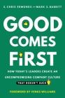 Good Comes First: How Today's Leaders Create an Uncompromising Company Culture That Doesn't Suck By S. Chris Edmonds, Mark S. Babbitt, Venus Williams (Foreword by) Cover Image