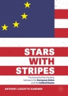Stars with Stripes: The Essential Partnership Between the European Union and the United States By Anthony Luzzatto Gardner Cover Image