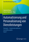 Automatisierung Und Personalisierung Von Dienstleistungen: Konzepte - Kundeninteraktionen - Geschäftsmodelle By Manfred Bruhn (Editor), Karsten Hadwich (Editor) Cover Image