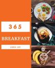 Breakfast 365: Enjoy 365 Days with Amazing Breakfast Recipes in Your Own Breakfast Cookbook! [book 1] By Anna Lee Cover Image