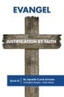 Evangel: Justification by Faith By Apostle Curtis Schulze Cover Image