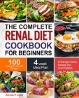 The Complete Renal Diet Cookbook for Beginners By Dennis P. Cook Cover Image