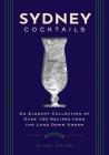 Sydney Cocktails: An Elegant Collection of Over 100 Recipes Inspired by the Land Down Under By Cider Mill Press Cover Image