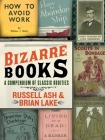 Bizarre Books: A Compendium of Classic Oddities By Russell Ash, Brian Lake Cover Image