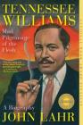 Tennessee Williams: Mad Pilgrimage of the Flesh By John Lahr Cover Image