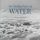 Healing Power of Water By Michael Kahn Cover Image