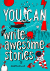 You Can Write Awesome Stories By Joanne Owen Cover Image