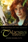Taliesin's Mantle: Battle of the Trees II By Anne Hamilton Cover Image