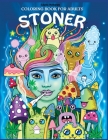 Stoner Coloring Book for Adults: The Stoner's Psychedelic Coloring Book Cover Image