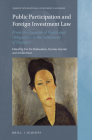 Public Participation and Foreign Investment Law: From the Creation of Rights and Obligations to the Settlement of Disputes (Nijhoff International Investment Law #16) Cover Image