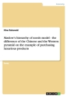 Maslow's hierarchy of needs model - the difference of the Chinese and the Western pyramid on the example of purchasing luxurious products By Nina Rakowski Cover Image