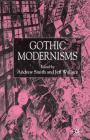 Gothic Modernisms By A. Smith (Editor), J. Wallace (Editor) Cover Image
