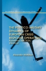 The Politico-Military Dynamics of European Crisis Response Operations: Planning, Friction, Strategy (European Union in International Affairs) Cover Image